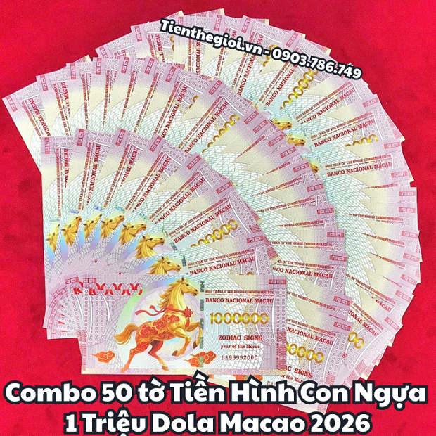 Combo 50 Tờ Tiền Lì Xì 1 Triệu Đô La Macao Hình Con Ngựa 2026